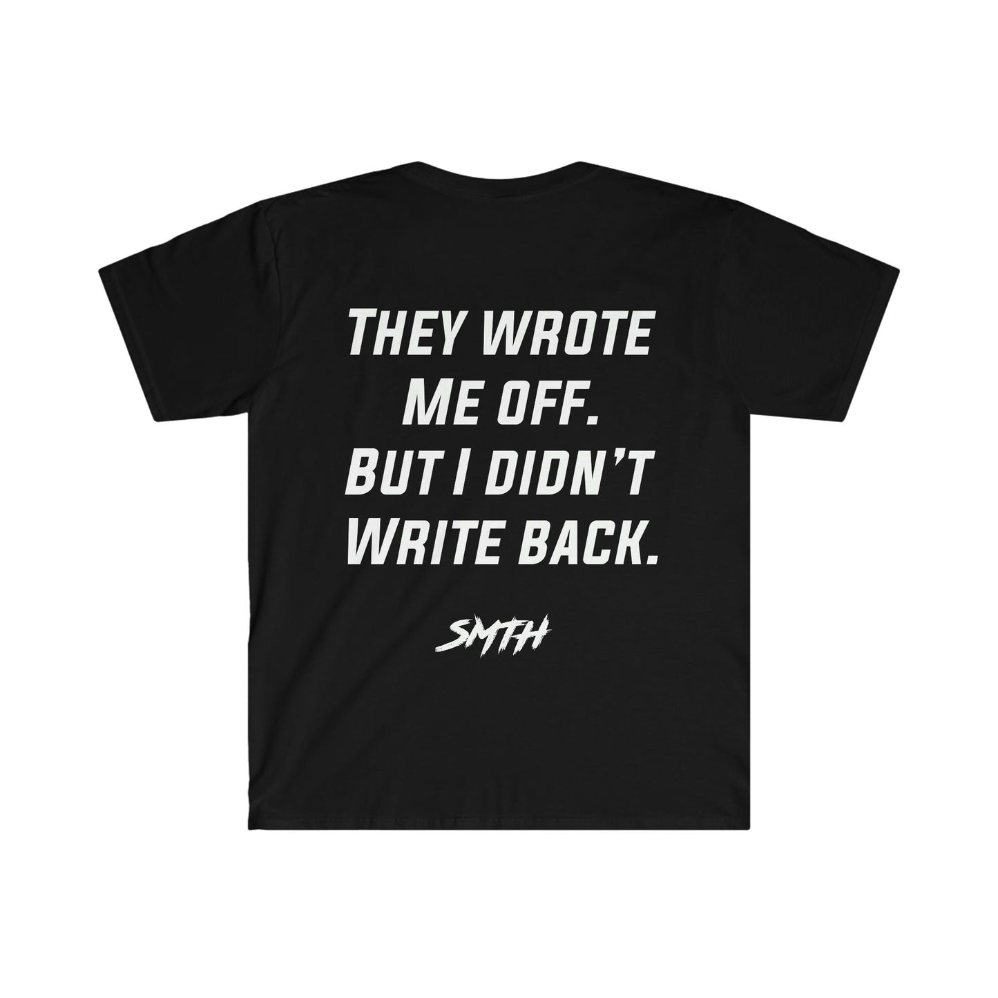 “They Wrote Me Off. But I Didn’t Write Back.” Tee (Multiple Colors)