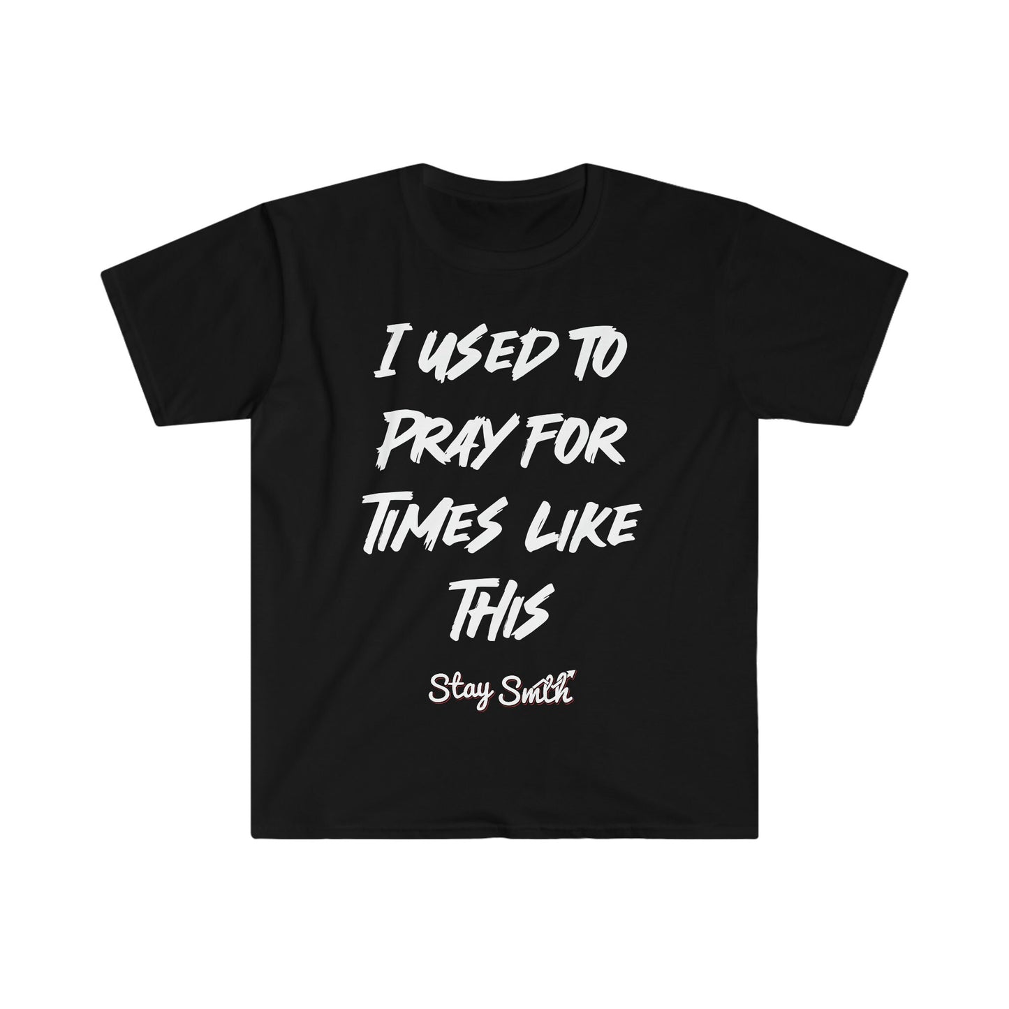 “I Used to Pray for Times Like This” Tee (Multiple Colors)